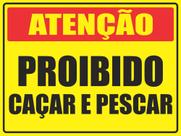 Placa Atenção Proibido Caçar e Pescar 40x30cm Placa Atenção Proibido Caçar e Pescar 40x30cm
