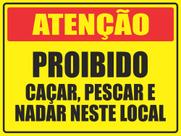 Placa Atenção Proibido Caçar, Pescar E Nadar 40x30cm Placa Atenção Proibido Caçar, Pescar E Nadar 40x30cm