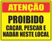 Placa Atenção Proibido Caçar, Pescar E Nadar 50x40cm Placa Atenção Proibido Caçar, Pescar E Nadar 50x40cm