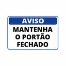 Placa Aviso Matenha o portão Fechado