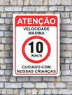 Placa Aviso Velocidade Máxima 10km Cuidado Crianças