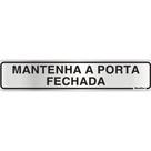 Placa de Alumínio Auto-Adesiva 5x25cm Mantenha a Porta Fechada - 100 CL - SINALIZE