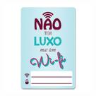 Placa de Aviso / Sinalização / Aaqui tem Wifi - 15x20cm - Wi09