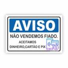 Placa de Aviso / Sinalização - Não Vendemos Fiado (25x20cm) - NF09 Placa de Aviso / Sinalização - Não Vendemos Fiado (25x20cm) - NF09