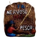 Placa de Churrasco Decorativa - Cantinho do Churrasco - Tá Nervoso Vai Pescar!