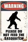Placa de metal Shannonsa Vintage Warning Não alimente o Sasquatch 20x30cm
