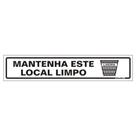 Placa de Poliestireno Auto-Adesiva 5x25cm Mantenha Este Local Limpo - 200 BP - SINALIZE