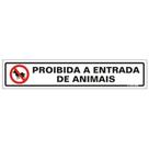 Placa de Poliestireno Auto-Adesiva 5x25cm Proibido a Entrada de Animais - 200 BO - SINALIZE Placa de Poliestireno Auto-Adesiva 5x25cm Proibido a Entrada de Animais - 200 BO - SINALIZE