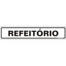 Placa de Poliestireno Auto-Adesiva 5x25cm Refeitório - 200 BH - SINALIZE