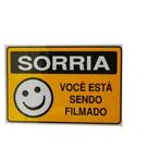 Placa DE Sinalização 15x20 Sorria VOCÊ Está Sendo Filmado C/ NFE