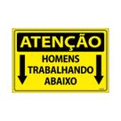 Placa De Sinalização Atenção Homens Trabalhando Abaixo 30x20 Ecom IA - SA6 F9e