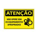 Placa De Sinalização Atenção Não Opere Sem Os Equipamentos Apropriados 30x20 Ecom IA - SA13 F9e