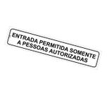 Placa de Sinalização Aviso: Entrada Permitida Somente a Pessoas Autorizadas 5x25 cm, Poliestireno (PS)
