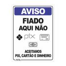 Placa de Sinalização Aviso Fiado Aqui Não