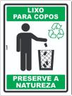 Placa de Sinalização Aviso - Lixeira para Copos Recicláveis Preserve a Natureza e Mantenha Limpeza