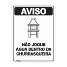 Placa de Sinalização Aviso Não Jogue Água Dentro da Churrasqueira