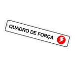 Placa de Sinalização Aviso - Quadro de Força em PS (Poliestireno) - Indicação de Segurança 5x25 cm