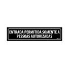 Placa De Sinalização Entrada Permitida Somente A Pessoas Autorizadas 30x7 Ecom IA - A-430 F9e