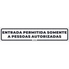 Placa de Sinalização Entrada Permitida Somente a Pessoas Autorizadas