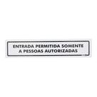 Placa de Sinalização ENTRADA PERMITIDA SOMENTE A PESSOAS AUTORIZADOS Ref PS183 ENCARTALE Placa de Sinalização ENTRADA PERMITIDA SOMENTE A PESSOAS AUTORIZADOS Ref PS183 ENCARTALE