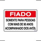 Placa De Sinalização Fiado Somente Para Pessoas Com Mais De 90 Anos Acompanhado Dos Avós 30x20 Ekomunike - P-31 F9e