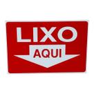 Placa DE Sinalização LIXO AQUI 20 X 30 CM VERMELHO