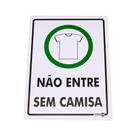 Placa de Sinalização NÃO ENTRE SEM CAMISA Ref PS381 ENCARTALE Placa de Sinalização NÃO ENTRE SEM CAMISA Ref PS381 ENCARTALE