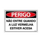 Placa De Sinalização Perigo Não Entre Quando A Luz Vermelha Estiver Acesa 30x20 Ecom IA - SP46 F9e