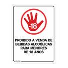 Placa de Sinalização Proibido a Venda de Bebidas para Menores de 18 Anos Placa de Sinalização Proibido a Venda de Bebidas para Menores de 18 Anos