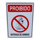 Placa de Sinalização PROIBIDO ENTRADA DE ANIMAIS 15x20 cm