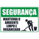Placa de Sinalização Segurança Mantenha o Ambiente Limpo e Organizado