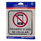Placa de Sinalização Sinalize Proibido Uso Celular 15X15CM