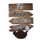Placa Decor Fé Foco Força & Café 20x30 Mdf Adesivado