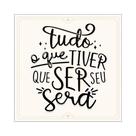 Placa Decorativa 20X20 Motivacional Mantra Tudo que Tiver que ser Seu Será Placa Decorativa 20X20 Motivacional Mantra Tudo que Tiver que ser Seu Será