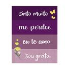 Placa Decorativa 20x25 Hooponopono Mantra Sinto Muito Me Perdoe... - PR034