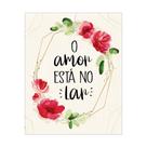 Placa Decorativa 20x25 O Amor Está no Lar com Flores Placa Decorativa 20x25 O Amor Está no Lar com Flores