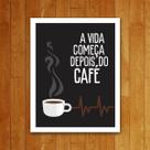 Placa Decorativa - A Vida Começa Depois Do Café