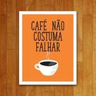 Placa Decorativa - Café Não Costuma Falhar (27X35)