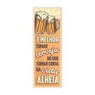 Placa Decorativa Cerveja Frase Engraçada para Bar Boteco Bebida 15x42