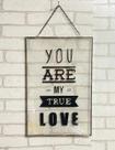 Placa Decorativa de Vidro/Metal com frase You are my true love