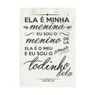 Placa Decorativa Ela é Minha Menina Eu Sou o Menino 50x70cm
