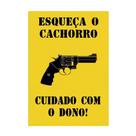 Placa Decorativa Esqueça o Cachorro Cuidado Com o 21x30cm Placa Decorativa Esqueça o Cachorro Cuidado Com o 21x30cm