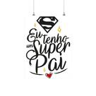 Placa Decorativa - Eu Tenho Um Super Pai Placa Decorativa - Eu Tenho Um Super Pai