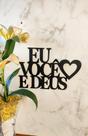Placa Decorativa EU VOCÊ E DEUS ,MDF 3MM, Decoração com dupla face, letreiros, casa