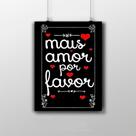 Placa Decorativa Frase Mais Amor, Por Favor 20X30Cm