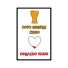 Placa Decorativa - Frases - Copo Cheio, Coracao Vazio - cód. 5354