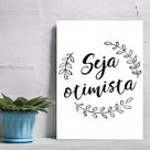 Placa Decorativa Frases de Motivação Seja Otimista 20x30cm Placa Decorativa Frases de Motivação Seja Otimista 20x30cm