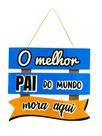 Placa Decorativa Melhor Pai Do Mundo Mora Aqui Dia Dos Pais Placa Decorativa Melhor Pai Do Mundo Mora Aqui Dia Dos Pais