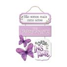 Placa Decorativa Motivacional MDF Não Somos Mais como Antes