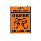 Placa Decorativa Não Perturbe, Gamer Trabalhando 20X30Cm